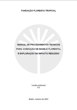 Manual de procedimentos técnicos para condução de manejo florestal e exploração de impacto reduzido.